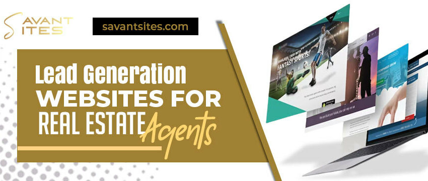 Essential Features Of High-Converting Lead Generation Websites For Real Estate Agents