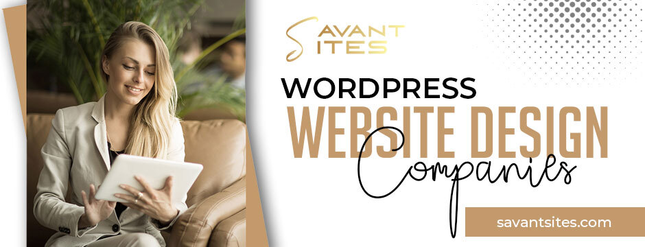Why Choose Specialized WordPress Website Design Companies Over General Web Design Services